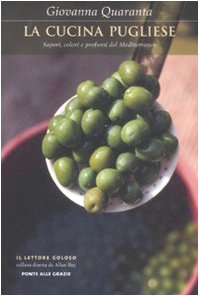Beispielbild fr La cucina pugliese. Sapori, colori e profumi del Mediterraneo zum Verkauf von WorldofBooks
