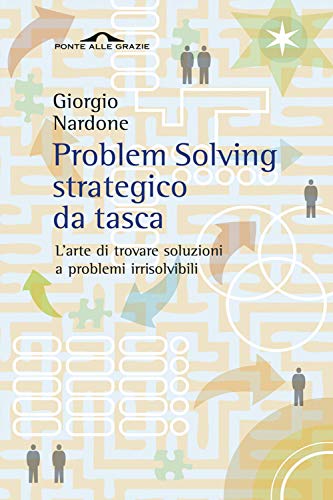 Stock image for Problem solving strategico da tasca. L'arte di trovare soluzioni a problemi irrisolvibili for sale by WorldofBooks