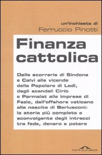 Beispielbild fr Ama Dio e fotti il prossimo. La finanza cattolica in Italia (Inchieste) zum Verkauf von medimops