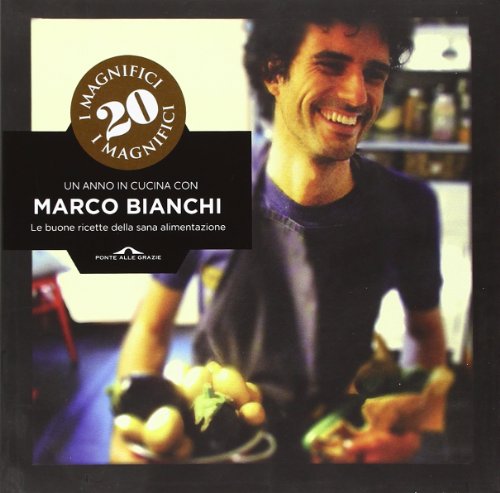 Stock image for I magnifici 20. Un anno in cucina con Marco Bianchi for sale by medimops