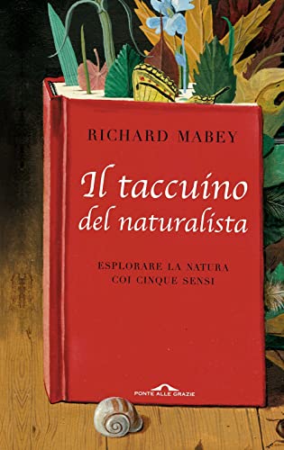 Il taccuino del naturalista. Esplorare la natura coi cinque sensi (9788862206365) by Richard Mabey