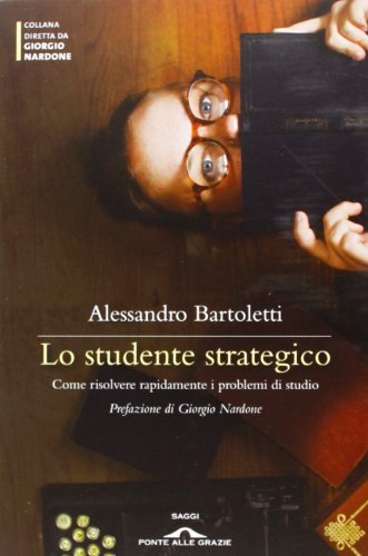 Stock image for Lo studente strategico. Come risolvere rapidamente i problemi di studio for sale by Ammareal