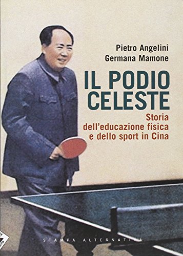 9788862220293: Il podio celeste. Storia dell'educazione fisica e dello sport in Cina