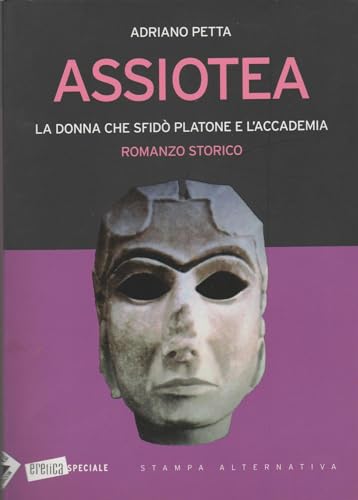 9788862221054: Assiotea. La donna che sfid Platone e l'Accademia (Eretica speciale)