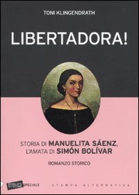 Stock image for Libertadora! Storia di Manuelita Senz, l'amata di Simn Bolvar for sale by libreriauniversitaria.it