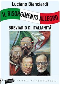 9788862222648: Il Risorgimento allegro. Breviario di italianit