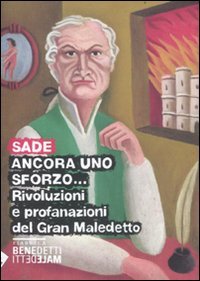 9788862222754: Ancora uno sforzo... Rivoluzioni e profanazioni del gran maledetto (Fiabesca. Benedetti maledetti)