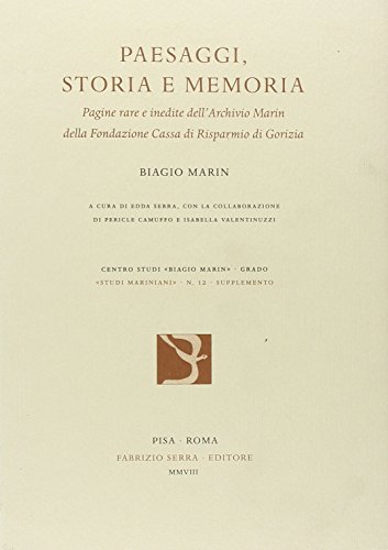 9788862271127: Paesaggi, storia e memoria. Pagine rare e inedite dell'Archivio Marin della Fondazione Cassa di Risparmio di Gorizia