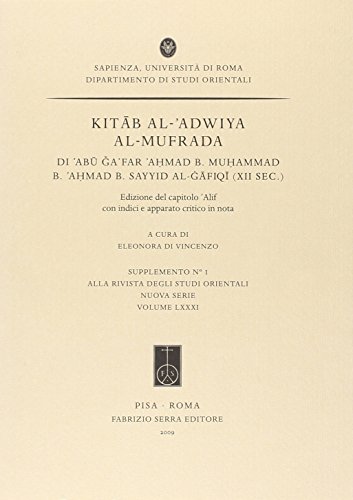 9788862273282: Kitab al-'adwiya Al-Mufrada. Di 'Abu Ga'Far 'Ahmad b. Muhammad b. 'Ahmad b. Sayyid Al-Gafiqi (XII sec.). Ediz. multilingue (Suppl. alla Riv. degli studi orientali)