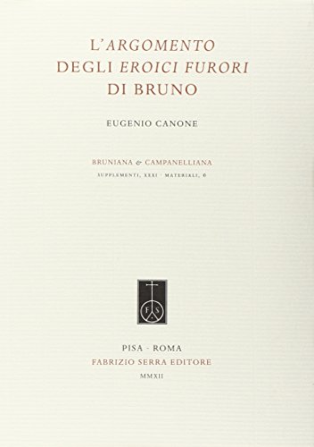 9788862274630: L'argomento degli eroici furori di Bruno (Supplementi di Bruniana & Campanelliana)