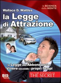 La legge dell'attrazione (La scienza della mente) - Wattles, Wallace D.