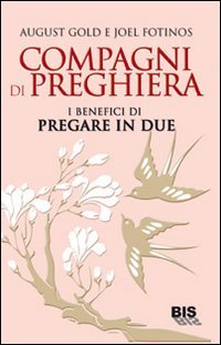 9788862281270: Compagni di preghiera. I benefici di pregare in due