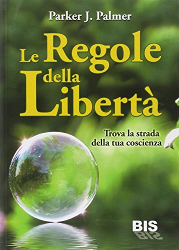 Le regole della libertÃ . Trova la strada della tua coscienza (9788862281294) by Unknown Author