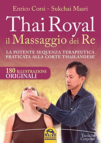 Beispielbild fr Thai Royal il massaggio dei re. La potente sequenza terapeutica praticata alla corte thailandese zum Verkauf von medimops