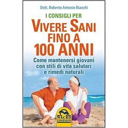 Stock image for I consigli per vivere sani fino a 100 anni for sale by medimops