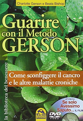 Beispielbild fr Guarire con il metodo Gerson. Come sconfiggere il cancro e le altre malattie croniche. Con DVD: Se solo avessimo saputo. zum Verkauf von medimops