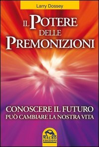 9788862290371: Il potere delle premonizioni. Conoscere il futuro pu cambiare la nostra vita (Nuova saggezza)