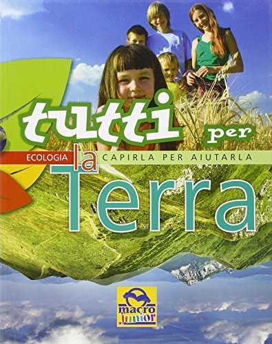 Stock image for Tutti per la Terra. Capirla per aiutarla for sale by libreriauniversitaria.it