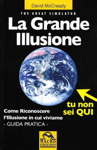 Stock image for La Grande Illusione. Come Riconoscere L'illusione in Cui Viviamo - Guido Pratica for sale by Il Salvalibro s.n.c. di Moscati Giovanni