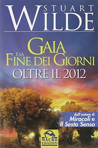 9788862290746: Gaia e la fine dei giorni. Oltre il 2012 (Nuova saggezza)