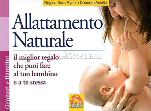 9788862290777: Allattamento naturale. Il miglior regalo che puoi fare al tuo bambino e a te stessa