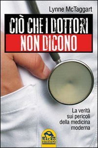 CIO CHE I DOTTORI NON DICONO (9788862290982) by Mctaggart, Lynne