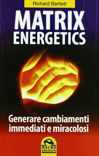 Stock image for Matrix energetics. Generare cambiamenti immediati e miracolosi for sale by medimops
