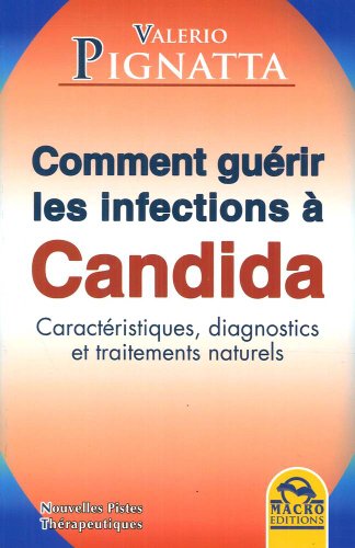 Beispielbild fr Comment Gurir Les Infections  Candida : Caractristiques, Diagnostics Et Traitements Naturels zum Verkauf von RECYCLIVRE