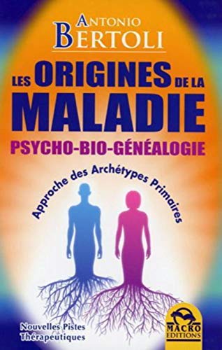 9788862292573: Les origines de la Maladie Psycho-Bio-Gnalogie: Approche des archtypes primaires