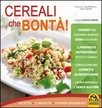 Beispielbild fr Cereali che bont! Ricette, curiosit, approfondimenti zum Verkauf von medimops