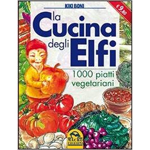 Beispielbild fr La cucina degli elfi. 1000 piatti vegetariani zum Verkauf von medimops