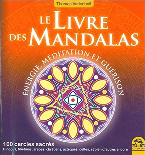Beispielbild fr Le Livre des Mandalas : 100 cercles sacrs zum Verkauf von Revaluation Books