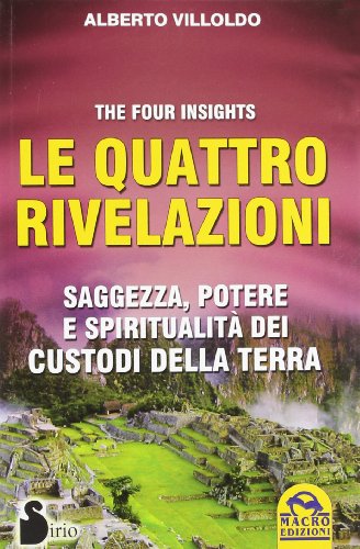 Beispielbild fr Le quattro rivelazioni. Saggezza, potere e spiritualit dei custodi della terra zum Verkauf von medimops