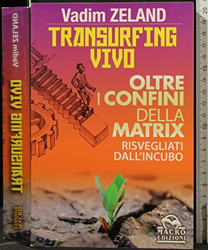 9788862293389: Transurfing vivo. Oltre i confini della Matrix. Risvegliati dall'incubo