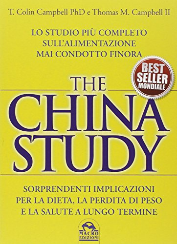 Stock image for The China study. Lo studio pi? completo sullalimentazione mai condotto finora for sale by Greener Books