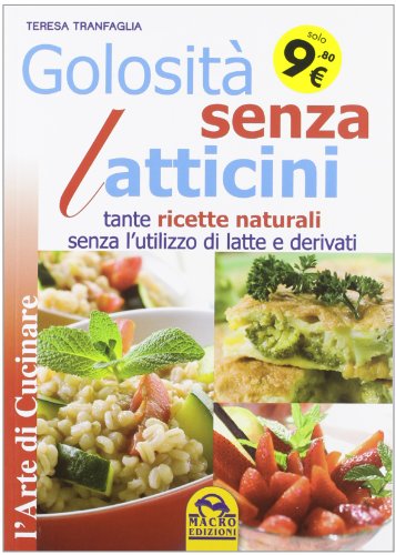 Stock image for Golosit senza latticini. Tante ricette naturali senza l'utilizzo di latte e derivati for sale by medimops