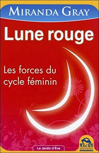 9788862295000: LUNE ROUGE LES FORCES DU CYCLE FEMININ: LES FORCES DU CYCLE FEMININ.