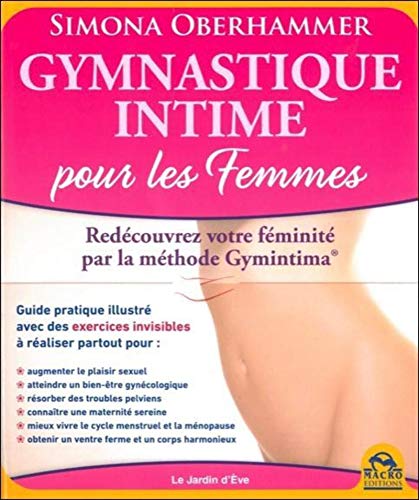 Beispielbild fr Gymnastique intime pour les femmes - Redcouvrez votre fminit par la mthode Gymintima [Broch] Simona Oberhammer et Cynthia Syoen zum Verkauf von BIBLIO-NET