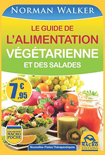 Beispielbild fr Le Guide De L'alimentation Vgtarienne Et Des Salades zum Verkauf von RECYCLIVRE