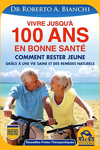 9788862297042: Vivre jusqu' 100 ans en bonne sant: Vie saine et remdes naturels pour une jeunesse ternelle