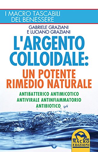 Beispielbild fr L'argento colloidale. Un potente rimedio naturale zum Verkauf von medimops