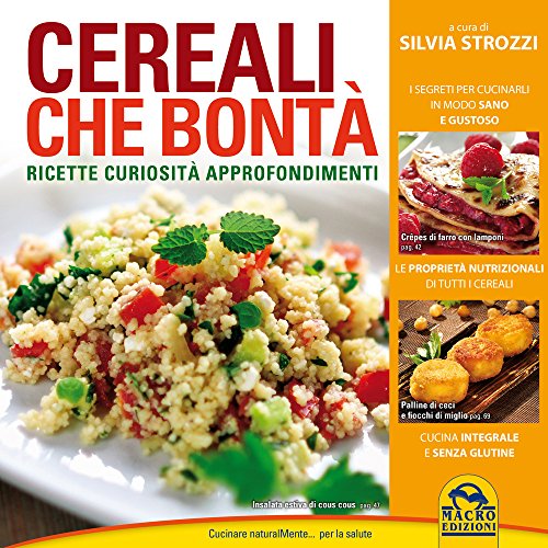 9788862297226: Cereali che bont. Ricette, curiosit, approfondimenti (Cucinare naturalMente... per la salute)