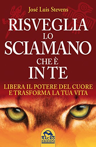 Beispielbild fr Risveglia lo sciamano che  in te. Libera il potere del cuore e trasforma la tua vita zum Verkauf von medimops