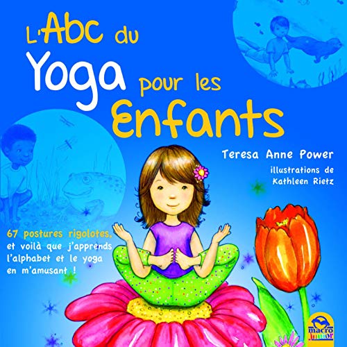 Beispielbild fr L'ABC du yoga pour les enfants : 67 postures rigolotes et voil que j'apprends l'alphabet et le yoga en m'amusant zum Verkauf von medimops