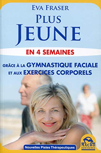 Imagen de archivo de Plus jeune en 4 semaines : Grce  la gymnastique faciale et aux exercices corporels a la venta por medimops