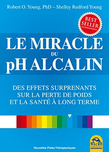 Beispielbild fr Le miracle du pH alcalin: Des effets surprenants sur la perte de poids et la sant  long terme. zum Verkauf von GF Books, Inc.