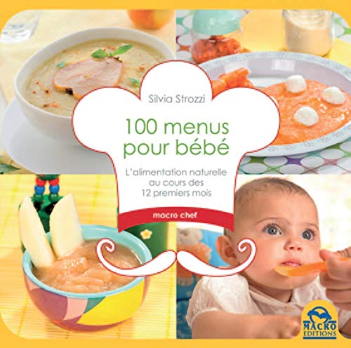 Stock image for 100 menus pour bb: L'alimentation naturelle au cours des 12 premiers mois. for sale by Ammareal