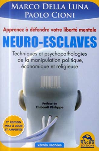 9788862299725: Neuro-esclaves: Techniques et psychopathologies de la manipulation politique, conomique et religieuse