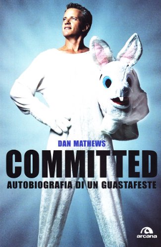 9788862310277: Committed. Autobiografia di un guastafeste (Saggi)