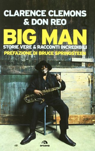 Imagen de archivo de Big Man. Storie vere & racconti incredibili Clemons, Clarence and Reo, Don a la venta por Librisline